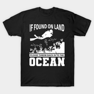 Scuba Diving Tshirt If Found On Land Funny Diver Shirt Gifts T-Shirt